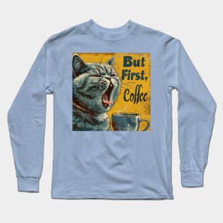 British Short Hair Cat "But First, Coffee" Funny Fat Cat Long Sleeve T-Shirt